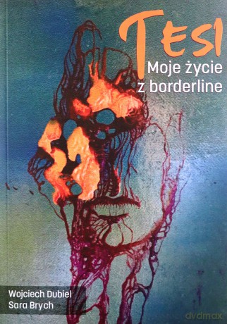 Tesi Moje życie z borderline - Wojciech Dubiel, SaraBrych [KSIĄŻKA]