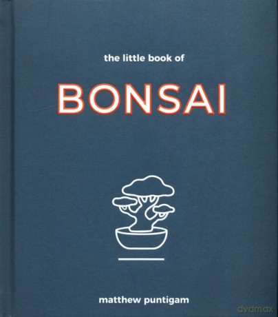 The Little Book of Bonsai - Matthew Puntigam [KSIĄŻKA]