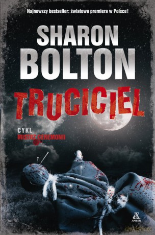 Truciciel - Sharon Bolton [KSIĄŻKA]