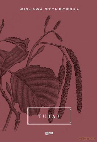 Tutaj - Wisława Szymborska [KSIĄŻKA]