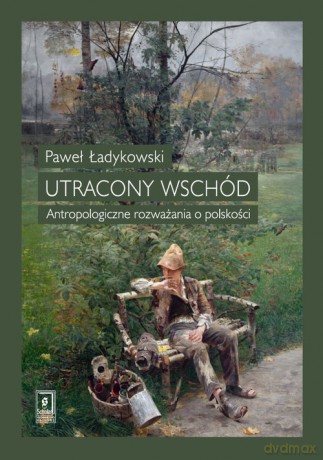 Utracony Wschód - Paweł Ładykowski [KSIĄŻKA]