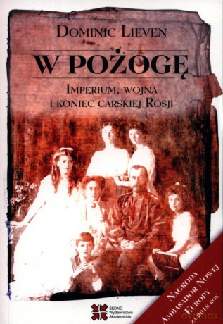 W pożogę - Dominic Lieven [KSIĄŻKA]