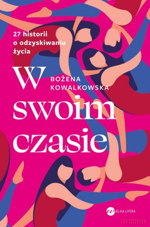 W swoim czasie - Bożena Kowalkowska [KSIĄŻKA]