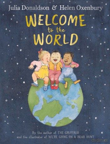 Welcome to the World - Julia Donaldson [KSIĄŻKA]