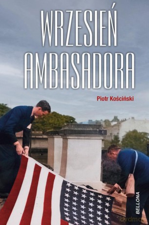 Wrzesień ambasadora - Piotr Kościński [KSIĄŻKA]