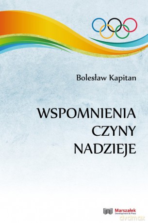 Wspomnienia, czyny, nadzieje - Bolesław Kapitan [KSIĄŻKA]