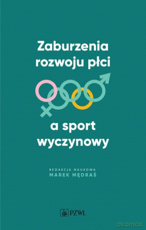 Zaburzenia rozwoju płci a sport wyczynowy - Marek Mędraś [KSIĄŻKA]