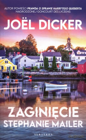 Zaginięcie Stephanie Mailer - Joel Dicker [KSIĄŻKA]