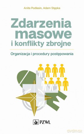 Zdarzenia masowe i konflikty zbrojne - Anita Podlasin, Adam Stępka [KSIĄŻKA]