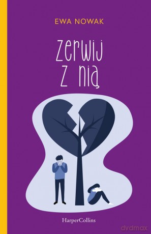 Zerwij z nią - Ewa Nowak [KSIĄŻKA]