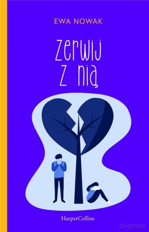 Zerwij z nią - Ewa Nowak [KSIĄŻKA]