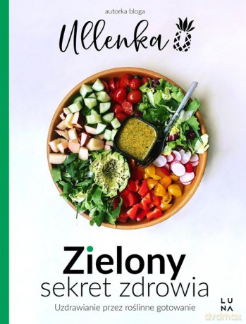 Zielony sekret zdrowia [KSIĄŻKA]