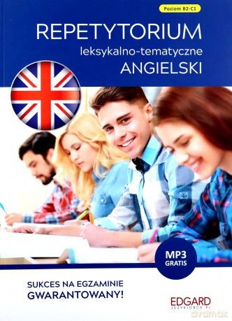 Angielski. Repetytorium leksykalno-tematyczne. Poziom B2-C1 - Joanna Szyke, Anna Grodzicka [KSIĄŻKA]