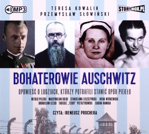 Bohaterowie Auschwitz - Teresa Kowalik, Przemysław Słowiński [AUDIOBOOK]
