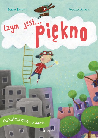Czym jest... piękno. Na katechezie i w domu - Barbara Baffetti [KSIĄŻKA]