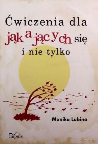 Ćwiczenia dla jąkających się i nie tylko - Monika Lubina [KSIĄŻKA]