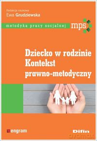 Dziecko w rodzinie. Kontekst prawno-metodyczny - Ewa Grudziewska [KSIĄŻKA]