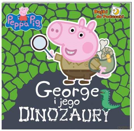 George i jego dinozaury. Bajki do poduszki. Świnka Peppa [KSIĄŻKA]