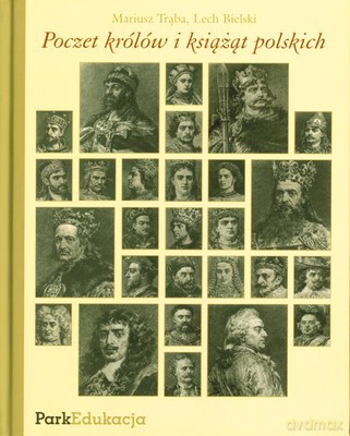 Poczet Królów I Książąt Polskich (twarda) - Mariusz Trąba [KSIĄŻKA]