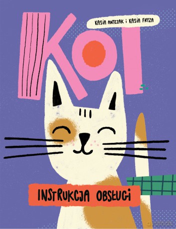 Kot, instrukcja obsługi - Kasia Antczak [KSIĄŻKA]