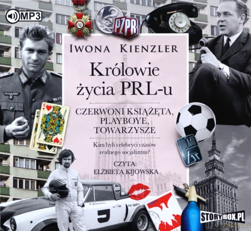 Królowie życia PRL-u. Czerwoni książęta, playboye, towarzysze - Iwona Kienzler [AUDIOBOOK]