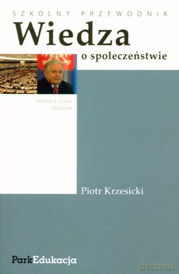 Wiedza O Społeczeństwie Szkolny Przewodnik - Piotr Krzesicki [KSIĄŻKA]