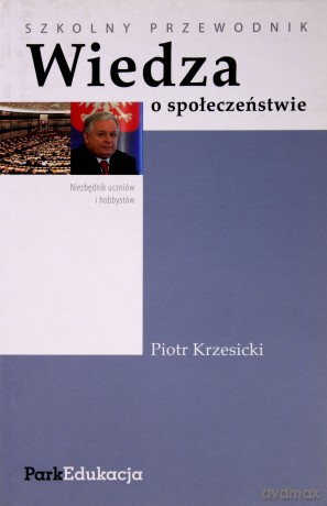 Wiedza O Społeczeństwie Szkolny Przewodnik - Piotr Krzesicki [KSIĄŻKA]