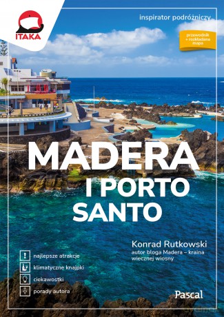 Madera i Porto Santo. Inspirator podróżniczy - Konrad Rutkowski [KSIĄŻKA]