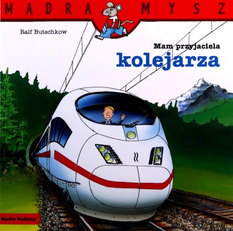 Mam przyjaciela kolejarza. Mądra Mysz - Ralf Butschkow [KSIĄŻKA]