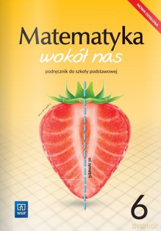 Matematyka wokół nas podręcznik dla klasy 6 szkoły podstawowej 1777B3 [KSIĄŻKA]