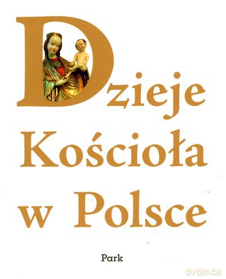 Dzieje Kościoła W Polsce (twarda) [KSIĄŻKA]