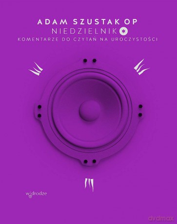 Niedzielnik*. Komentarze do czytań na uroczystości - Adam Szustak [KSIĄŻKA]