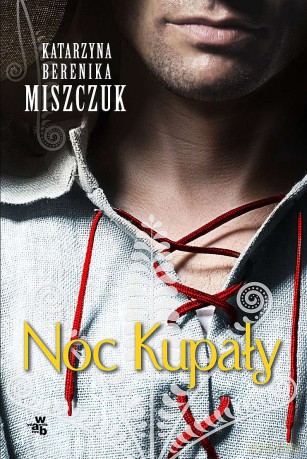 Noc Kupały. Kwiat paproci (Tom 2) - Katarzyna Berenika Miszczuk [KSIĄŻKA]