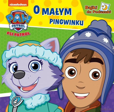 O małym pingwinku. Bajki do poduszki. Psi Patrol [KSIĄŻKA]