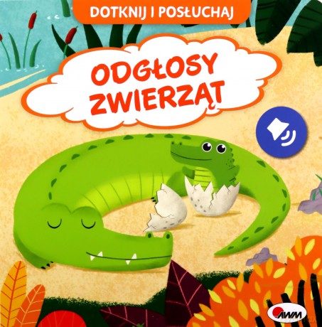 Odgłosy zwierząt. Dotknij i Posłuchaj - Elżbieta Korolkiewicz [KSIĄŻKA]