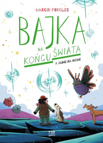 Ognie na niebie. Bajka na końcu świata (Tom 7) - Marcin Podolec [KOMIKS]