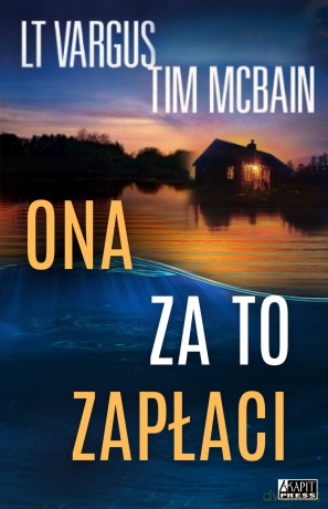 Ona za to zapłaci - L.T. Vargus, Tim McBain [KSIĄŻKA]