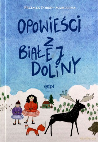 Opowieści z Białej Doliny - Marcelina Misztal, Przemek Corso [KSIĄŻKA]