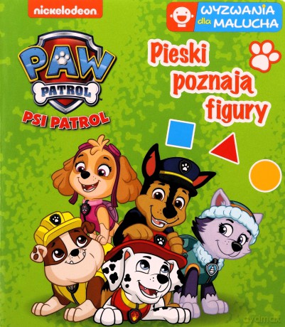Pieski poznają figury. Wyzwania dla malucha. Psi Patrol [KSIĄŻKA]