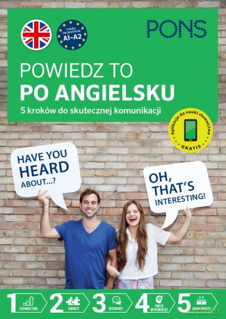 Powiedz to po Angielsku 5 kroków do skutecznej komunikacji poziom A1-A2 wydanie 1 [KSIĄŻKA]