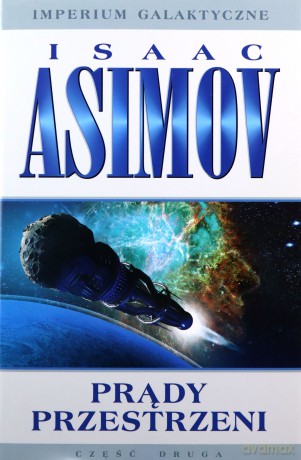 Prądy przestrzeni. Imperium Galaktyczne (Tom 2) - Isaac Asimov [KSIĄŻKA]
