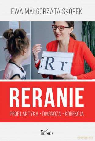 Reranie Profilaktyka, diagnoza, korekcja - Ewa Małgorzata Skorek [KSIĄŻKA]