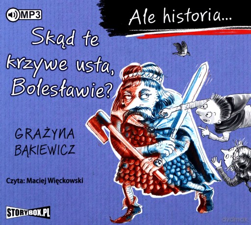 Skąd te krzywe usta, Bolesławie Ale historia... - Grażyna Bąkiewicz [AUDIOBOOK]