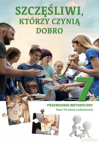 Szczęśliwi, którzy czynią dobro. Przewodnik metodyczny [KSIĄŻKA]