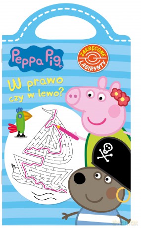 W prawo, czy w lewo. Zakręcone labirynty. Świnka Peppa [KSIĄŻKA]