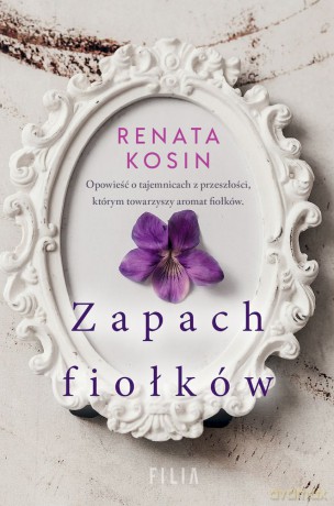 Zapach fiołków (pocket) - Renata Kosin [KSIĄŻKA]