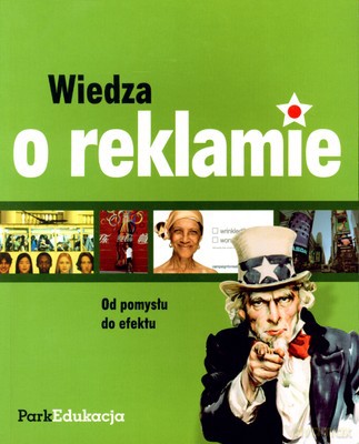 Wiedza O Reklamie Od Pomysłu Do Efektu [KSIĄŻKA]