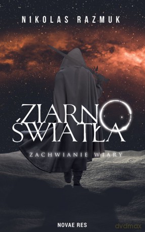 Ziarno Światła. Zachwianie wiary - Nikolas Razmuk [KSIĄŻKA]