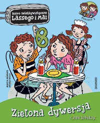 Zielona dywersja i inne komiksy. Biuro Detektywistyczne Lassego i Mai - Martin Widmark, Helena Willis [KOMIKS]