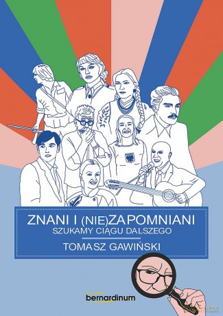 Znani i nie(zapomniani). Szukamy ciągu dalszego - Tomasz Gawiński [KSIĄŻKA]